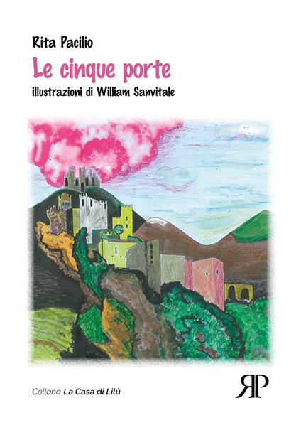 Le cinque porte. Ediz. a colori - Rita Pacilio - copertina