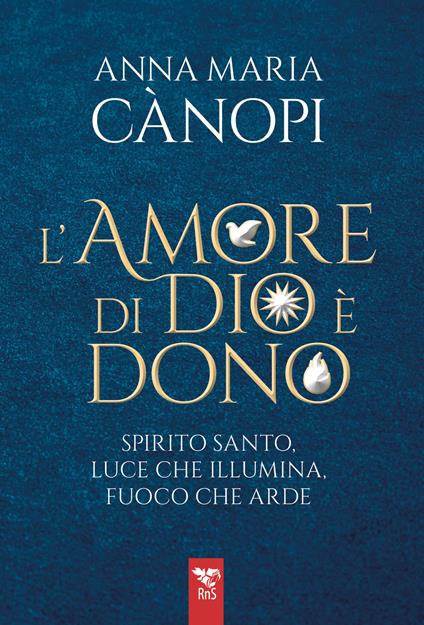 L'amore di Dio è un dono. Spirito Santo, luce che illumina, fuoco che arde - Anna Maria Cànopi - copertina
