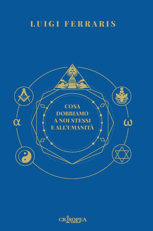 Cosa dobbiamo a noi stessi e all'umanità - Luigi Ferraris - copertina