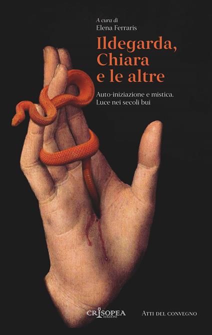 Ildegarda, Chiara e le altre. Auto-iniziazione e mistica. Luce nei secoli bui - copertina