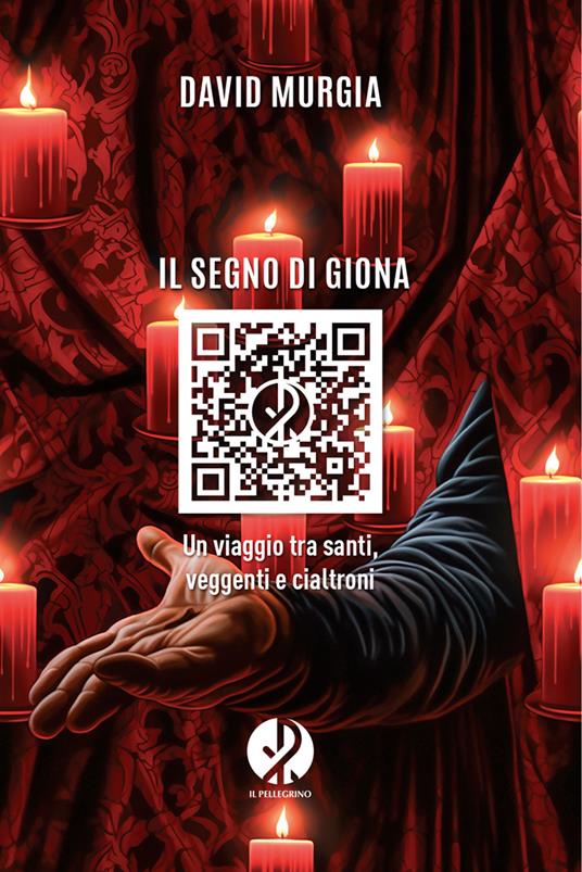 Il segno di Giona. Un viaggio tra santi, veggenti e cialtroni - David Murgia - copertina