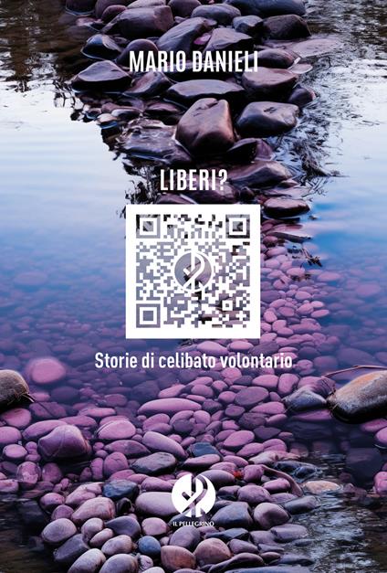 Liberi? Storie di celibato volontario. Nuova ediz. - Mario Danieli - copertina