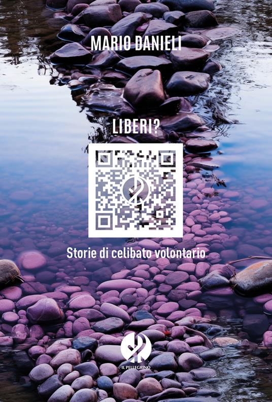 Liberi? Storie di celibato volontario. Nuova ediz. - Mario Danieli - copertina