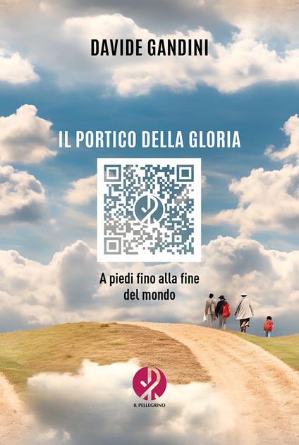 Il portico della gloria. A piedi fino alla fine del mondo - Davide Gandini - ebook
