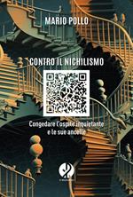 Contro il nichilismo. Congedare l'ospite inquietante e le sue ancelle