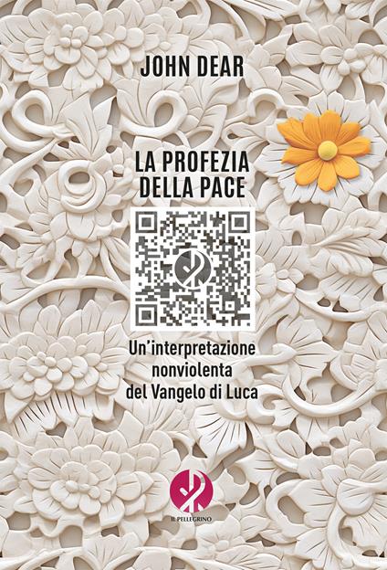 La profezia della pace. Un'interpretazione nonviolenta del Vangelo di Luca - John Dear,Augusto Monacelli - ebook