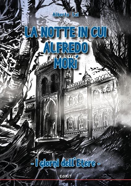 La notte in cui Alfredo morì. I giorni dell'Etere - Alberto Lai - copertina