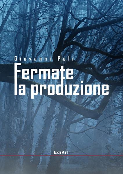 Fermate la produzione - Giovanni Peli - copertina