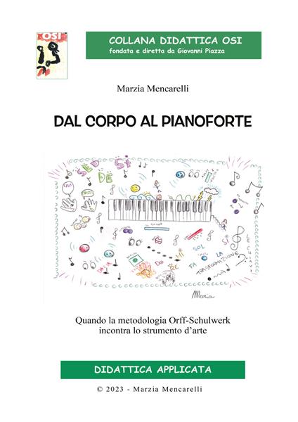 Dal corpo al pianoforte. Quando la metodologia Orff-Schulwerk incontra lo strumento d'arte - Marzia Mencarelli - copertina
