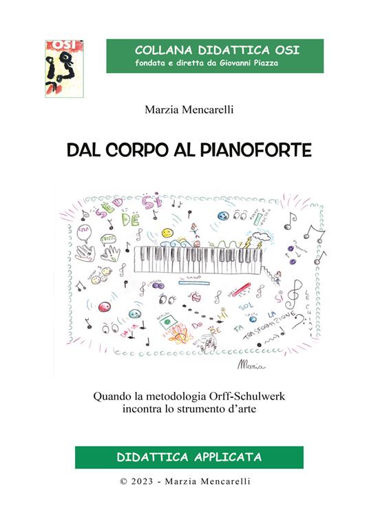 Dal corpo al pianoforte. Quando la metodologia Orff-Schulwerk incontra lo strumento d'arte - Marzia Mencarelli - copertina