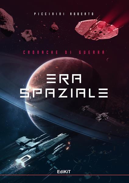 Era spaziale. Cronache di guerra - Roberto Piccinini - copertina