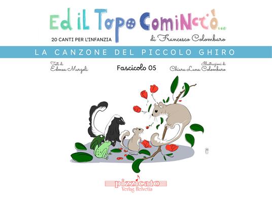 Ed il topo cominciò.... Ediz. illustrata. Vol. 5: La canzone del piccolo ghiro - Francesco Colombaro,Edmea Marzoli - copertina
