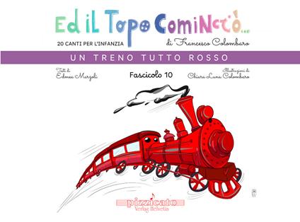 Ed il topo cominciò.... Ediz. illustrata. Vol. 10: Un treno tutto rosso - Francesco Colombaro,Edmea Marzoli - copertina