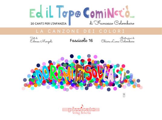 Ed il topo cominciò.... Vol. 16: La canzone dei colori - Francesco Colombaro,Edmea Marzoli - copertina