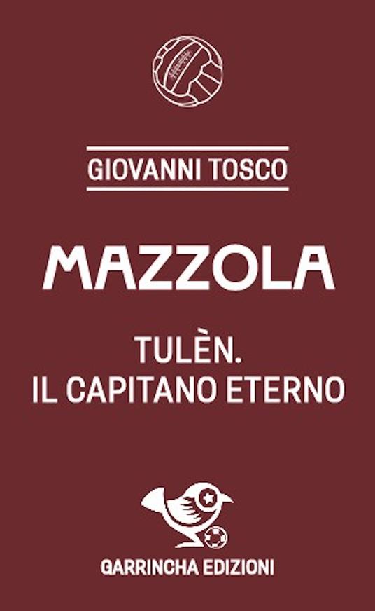 Mazzola. Tulèn, il capitano eterno - Giovanni Tosco - copertina