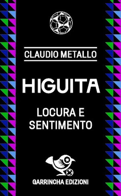 Higuita. Locura e sentimento - Claudio Metallo - copertina