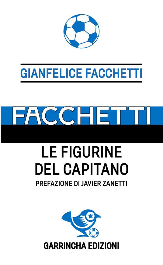 Facchetti. Le figurine del capitano - Gianfelice Facchetti - copertina