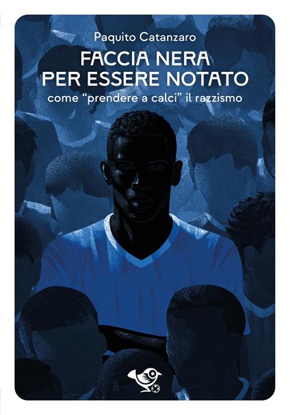 Faccia nera per essere notato - Paquito Catanzaro - copertina