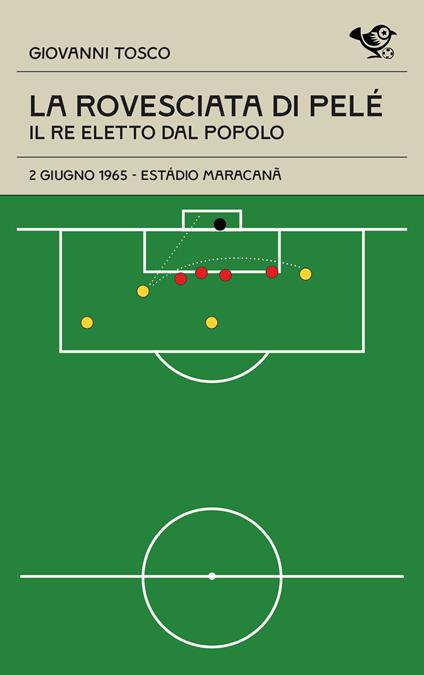 La rovesciata di Pelè. Il re eletto dal popolo - Giovanni Tosco - copertina