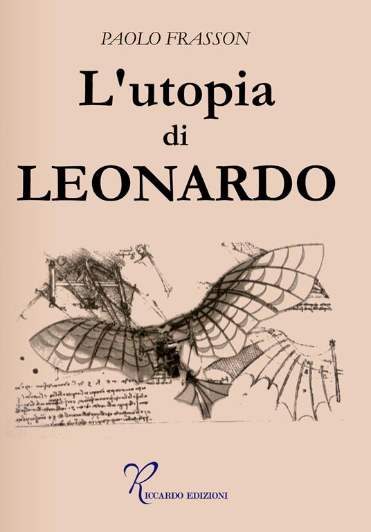 L'utopia di Leonardo - Paolo Frasson - copertina