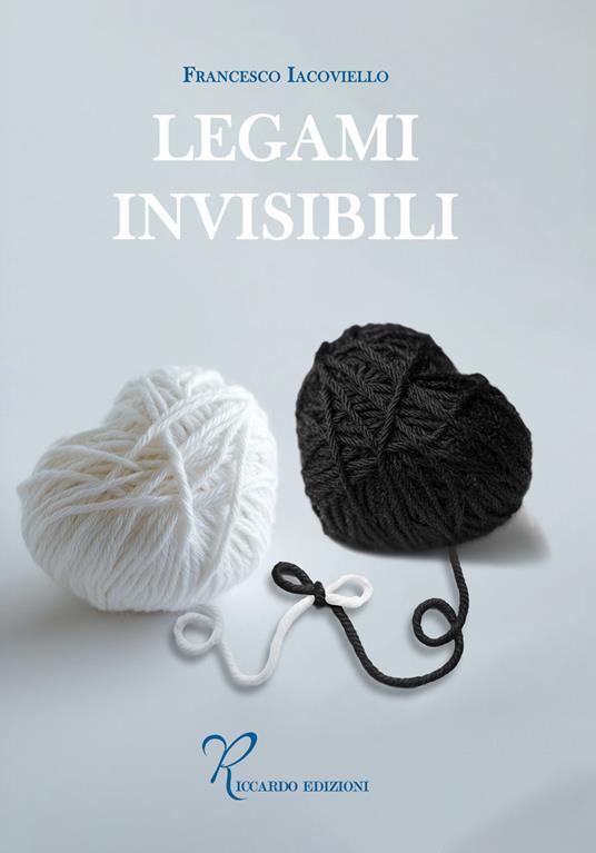 Legami invisibili - Francesco Iacoviello - copertina