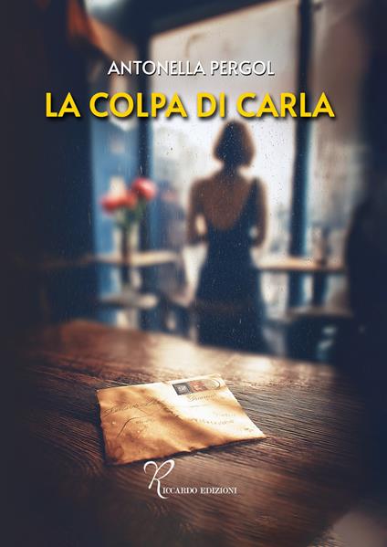 La colpa di Carla - Antonella Pergol - copertina
