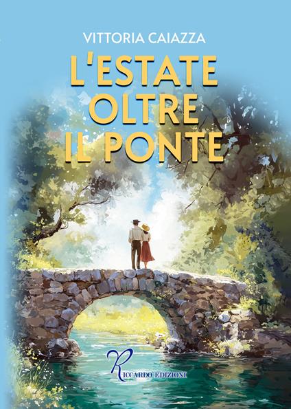 L'estate oltre il ponte - Vittoria Caiazza - copertina