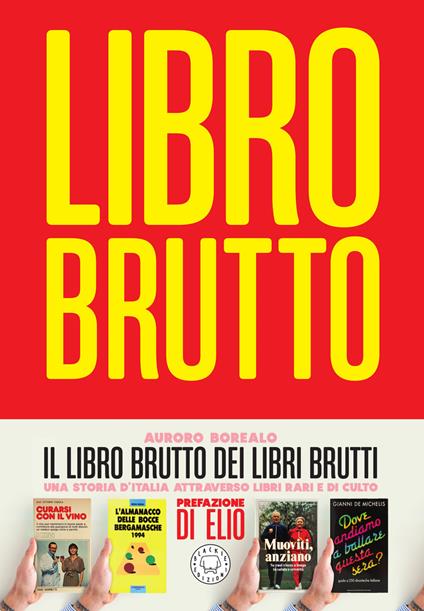 Il libro brutto dei libri brutti - Auroro Borealo,Davide Rossi - copertina