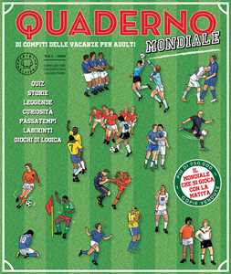 Libro Quaderno del calcio mondiale. Quaderno di compiti delle vacanze per adulti 