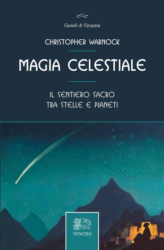 Magia celestiale. Il sentiero sacro tra stelle e pianeti - Christopher Warnock - copertina