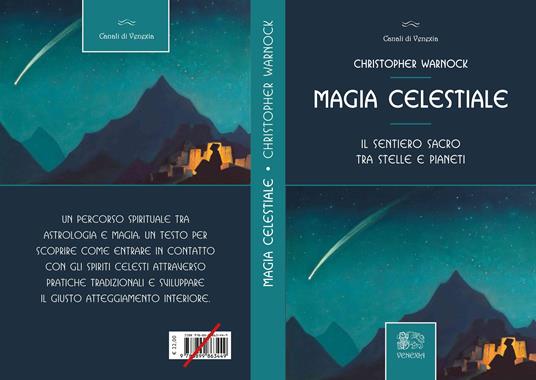 Magia celestiale. Il sentiero sacro tra stelle e pianeti - Christopher Warnock - 2