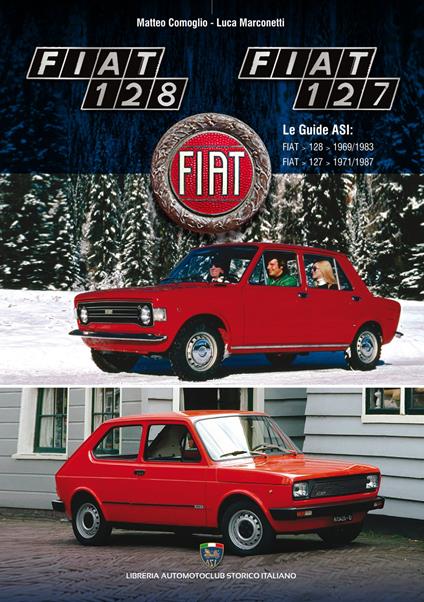 Fiat 128 e 127 - Matteo Comoglio,Luca Marconetti - copertina