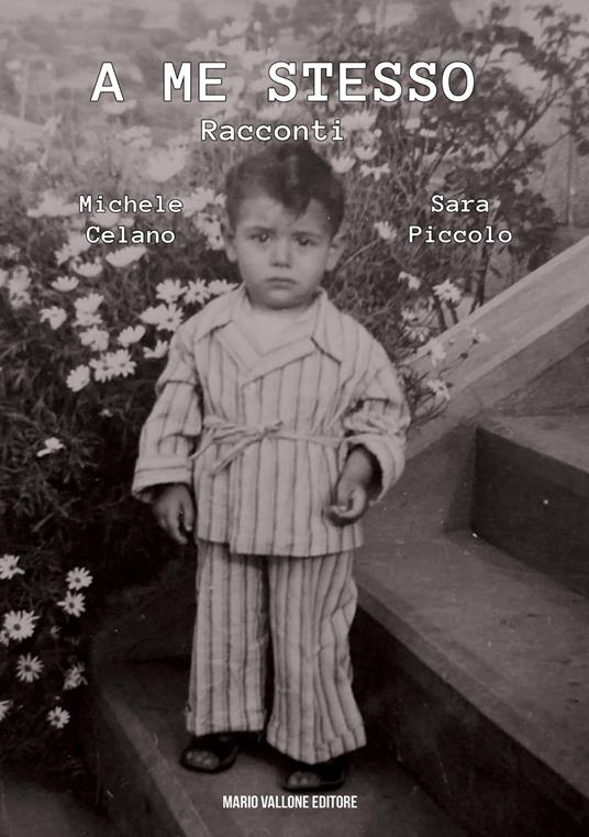A me stesso... - Michele Celano,Sara Piccolo - copertina