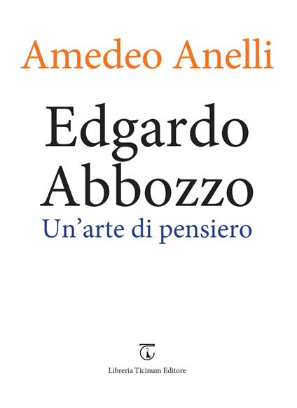 Edgardo Abbozzo. Un'arte di pensiero - Amedeo Anelli - copertina