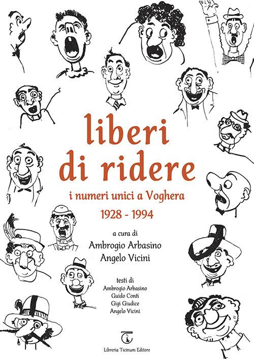 Liberi di ridere. I numeri unici a Voghera 1928 - 1994 - copertina