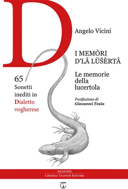 I memòri d’lâ lüšèrtâ. Le memorie della lucertola. 65 sonetti inediti in dialetto vogherese - Angelo Vicini - copertina