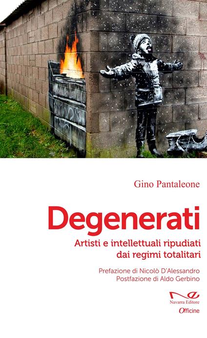 Degenerati. Artisti e intellettuali ripudiati dai regimi totalitari - Gino Pantaleone - copertina