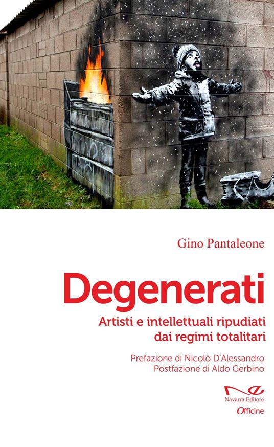 Degenerati. Artisti e intellettuali ripudiati dai regimi totalitari - Gino Pantaleone - copertina