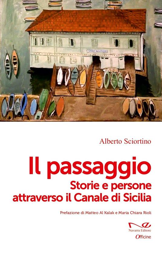 Il passaggio. Storie e persone attraverso il Canale di Sicilia - Alberto Sciortino - copertina
