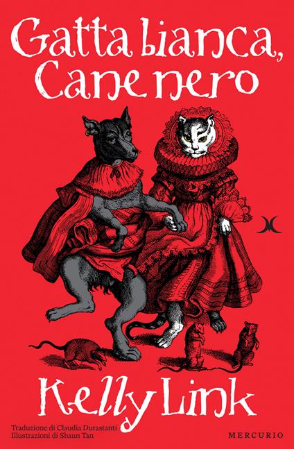 Gatta bianca, cane nero - Kelly Link,Shaun Tan,Claudia Durastanti - ebook