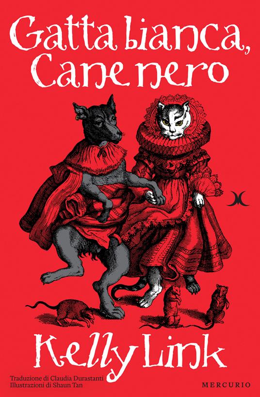 Gatta bianca, cane nero - Kelly Link,Shaun Tan,Claudia Durastanti - ebook