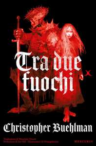 Libro Tra due fuochi Christopher Buehlman