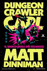 Il varco degli dei selvaggi. Dungeon Crawler Carl