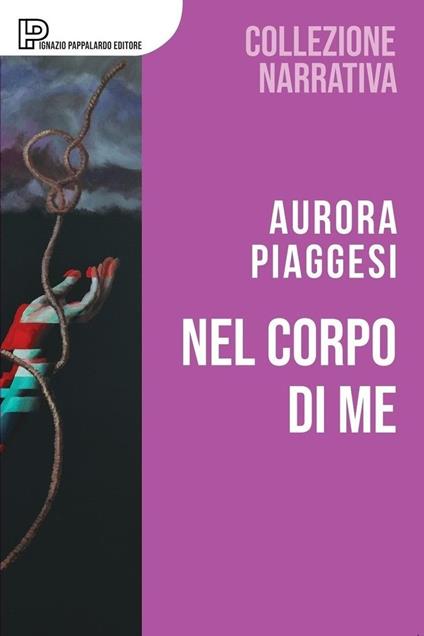 Nel corpo di me - Aurora Piaggesi - copertina