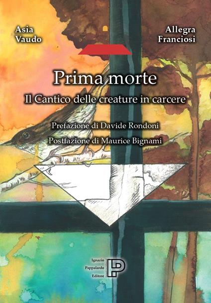 Prima morte. Il cantico delle creature in carcere - Asia Vaudo,Allegra Franciosi - copertina