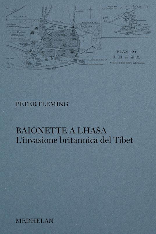 Baionette a Lhasa. L'invasione britannica del Tibet - Peter Fleming - copertina