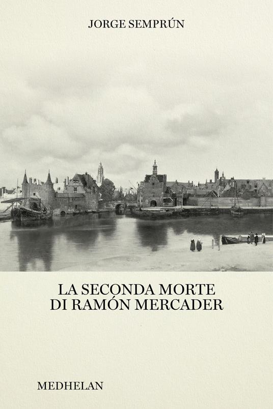 La seconda morte di Ramón Mercader - Jorge Semprún - copertina