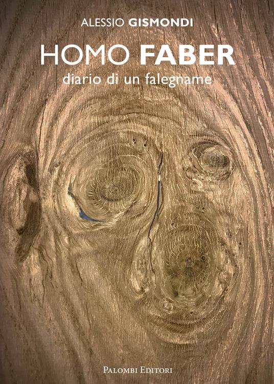 Homo faber. Diario di un falegname - Alessio Gismondi - copertina