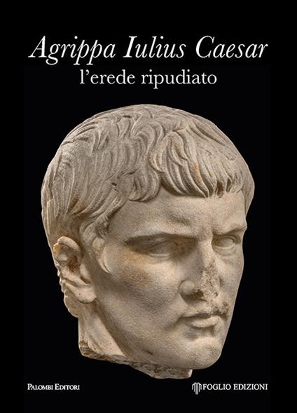 Agrippa Iulius Caesar l'erede ripudiato - Laura Buccino - copertina