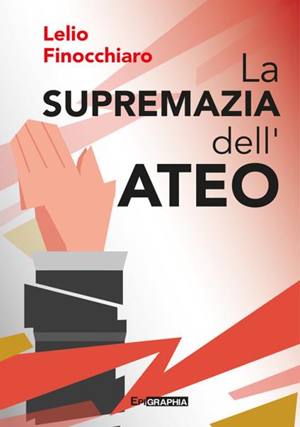 La supremazia dell'ateo - Lelio Finocchiaro - ebook